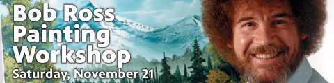 Bob Ross Painting Workshop - Saturday, November 21