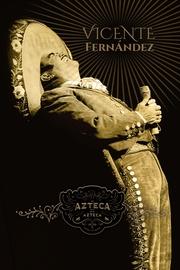 Vicente Fernandez - Un Azteca En El Azteca