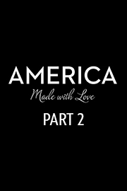 America, Part 2: Made with Love