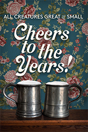 All Creatures Great and Small: Cheers to the Years