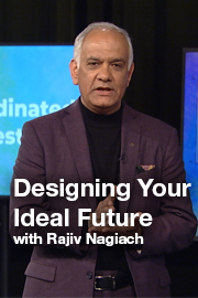 Designing Your Ideal Future with Rajiv Nagiach