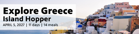 Explore Greece: Island Hopper - April 5, 2027 - 11 days, 14 meals