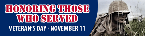 Honoring Those Who Served - Veteran's Day - November 11