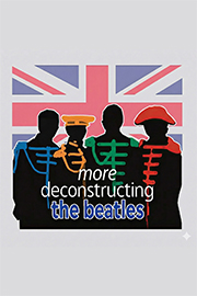 More Deconstructing the Beatles