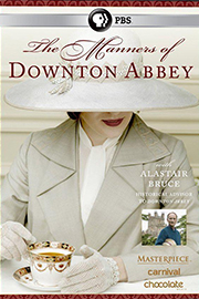 Manners of Downton Abbey: A Masterpiece Special