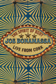 Joe Bonamassa: Spirit of Rory Live from Cork