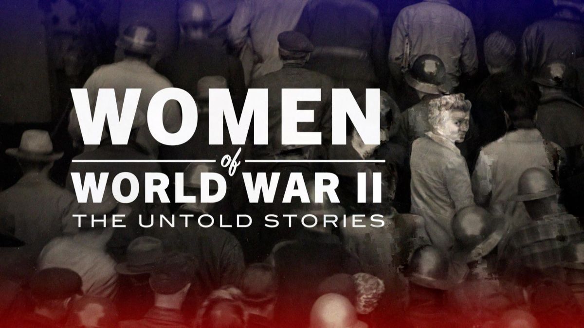 Women of World War II: More Untold Stories