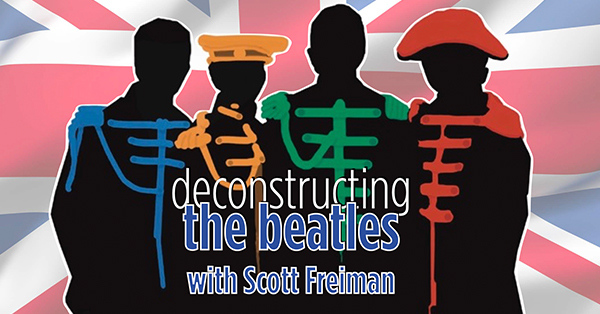 Promotional graphic for Deconstructing the Beatles with Scott Freiman featuring four silhouetted figures in colorful military-style uniforms inspired by the Beatles' Sgt. Pepper's Lonely Hearts Club Band album. The title appears over a stylized Union Jack background.
