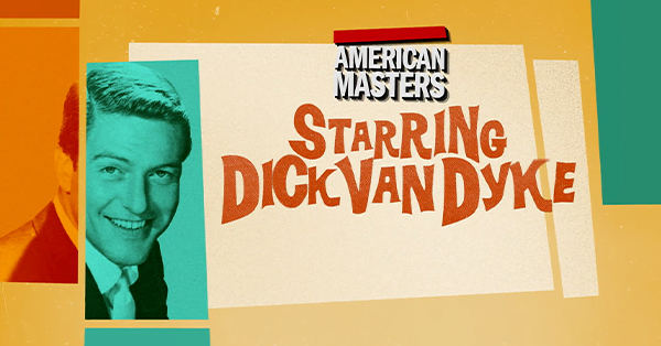 Promotional graphic for American Masters: Starring Dick Van Dyke featuring a vintage portrait of Dick Van Dyke beside the program title on a colorful retro-style background.
