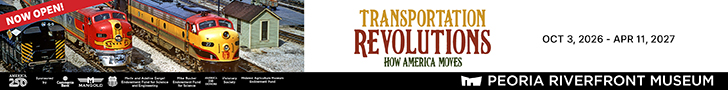 Web ad: Now open at the Peoria Riverfront Museum: “Transportation Revolutions: How America Moves,” October 3, 2026–April 11, 2027. Model trains pictured.
